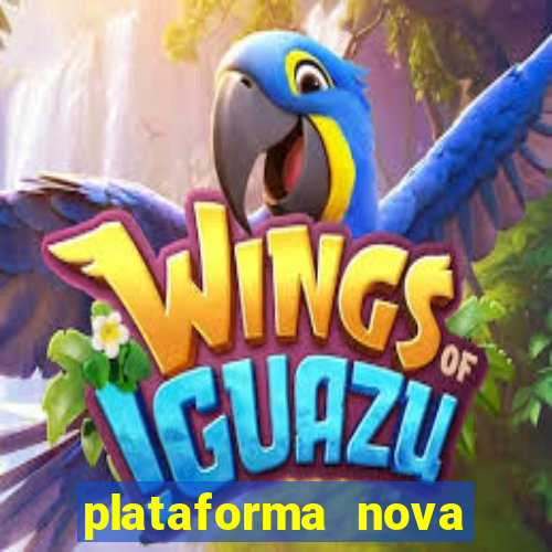 plataforma nova pagando bem